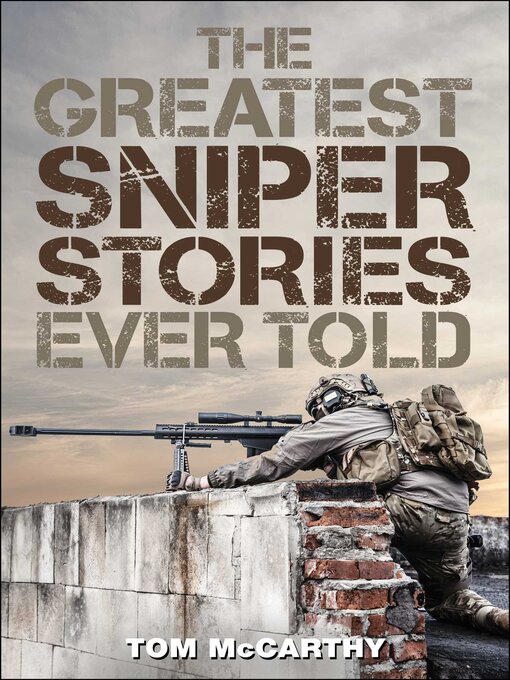 Title details for The Greatest Sniper Stories Ever Told by Tom McCarthy - Available